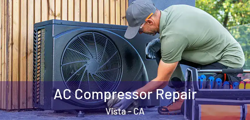  AC Compressor Repair Vista - CA