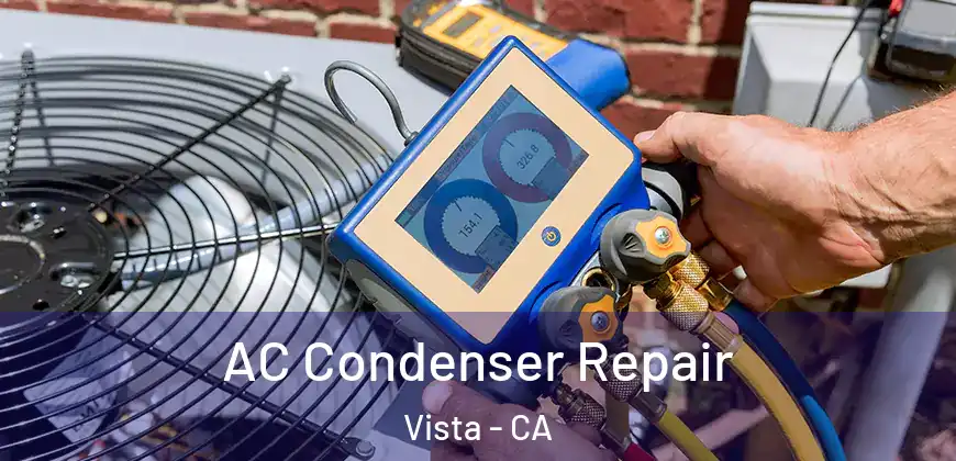 AC Condenser Repair Vista - CA
