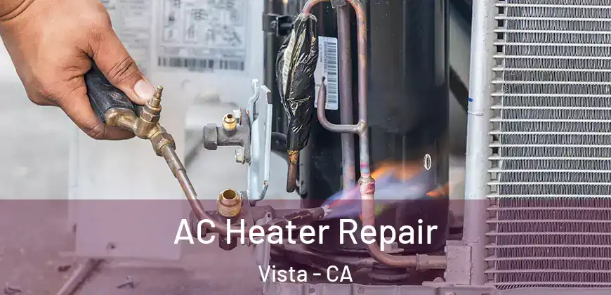 AC Heater Repair Vista - CA