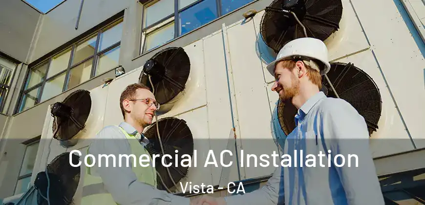  Commercial AC Installation Vista - CA