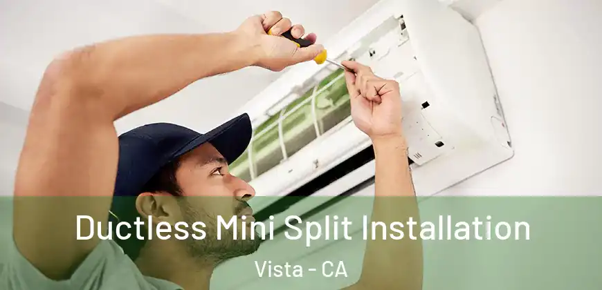 Ductless Mini Split Installation Vista - CA