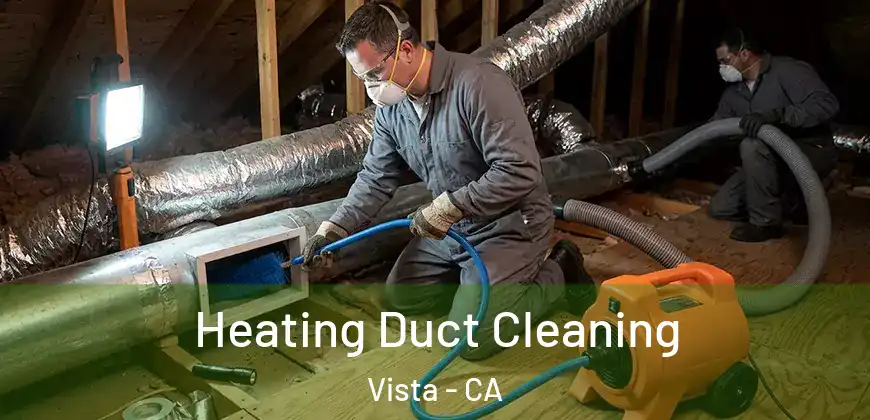  Heating Duct Cleaning Vista - CA