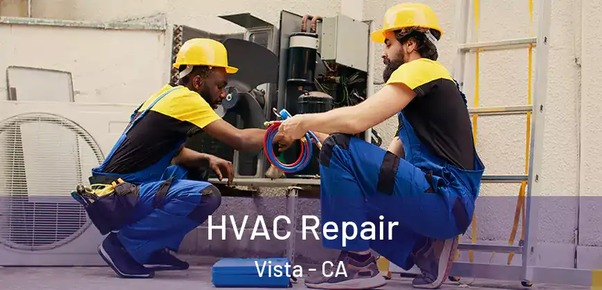 HVAC Repair Vista - CA