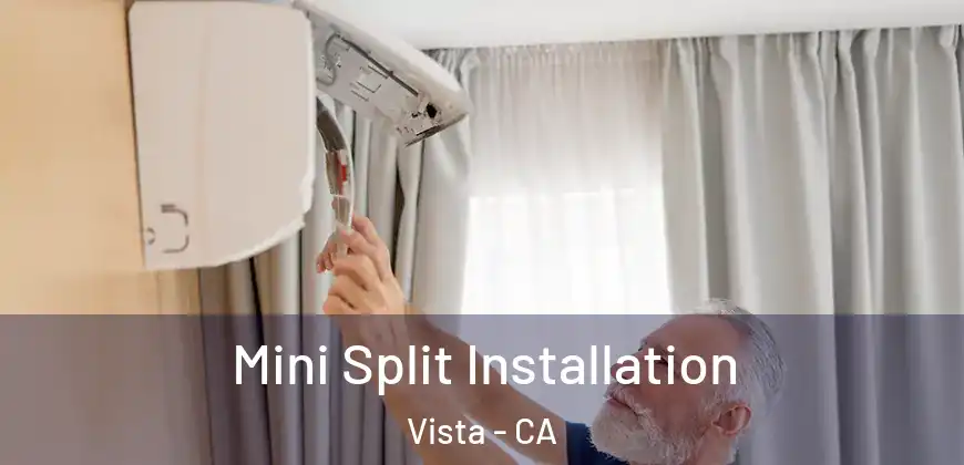  Mini Split Installation Vista - CA